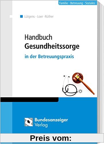 Handbuch Gesundheitssorge: in der betreuungsrechtlichen Praxis